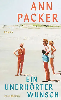 E-Book (epub) Ein unerhörter Wunsch von Ann Packer