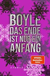 E-Book (epub) Das Ende ist nur ein Anfang von T.C. Boyle