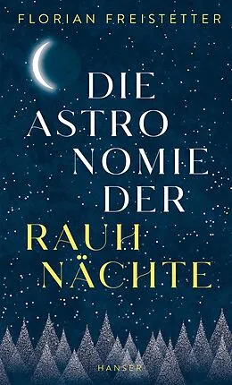 E-Book (epub) Die Astronomie der Rauhnächte von Florian Freistetter