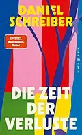 E-Book (epub) Die Zeit der Verluste von Daniel Schreiber