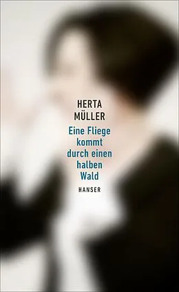 E-Book (epub) Eine Fliege kommt durch einen halben Wald von Herta Müller