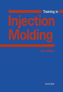 E-Book (pdf) Training in Injection Molding von Walter Michaeli, Helmut Greif, Gernot Kretzschmar