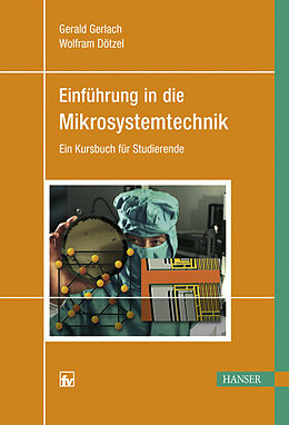 E-Book (pdf) Einführung in die Mikrosystemtechnik von Gerald Gerlach, Wolfram Dötzel