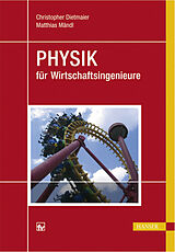 E-Book (pdf) Physik für Wirtschaftsingenieure von Christopher Dietmaier, Matthias Mändl