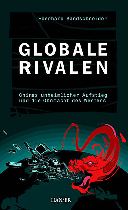 E-Book (pdf) Globale Rivalen, Chinas unheimlicher Aufstieg und die Ohnmacht des Westens von Eberhard Sandschneider