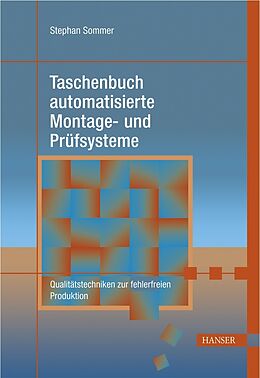 Kartonierter Einband Taschenbuch automatisierte Montage- und Prüfsysteme von Stephan Sommer