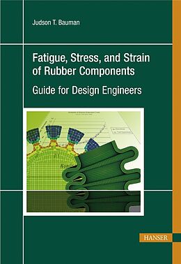 Livre Relié Fatigue, Stress, and Strain of Rubber Components de Judson T. Bauman