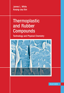 eBook (pdf) Thermoplastic and Rubber Compounds de James L. White, Kwang-Jea Kim