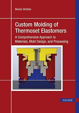 Livre Relié Custom Molding of Thermoset Elastomers de Bernie Stritzke