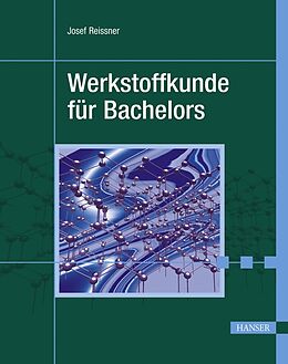 Fester Einband Werkstoffkunde für Bachelors von Josef Reissner