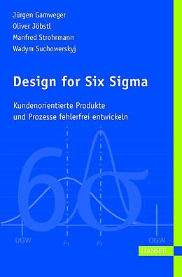 E-Book (pdf) Design for Six Sigma von Jürgen Gamweger, Oliver Jöbstl, Manfred Strohrmann