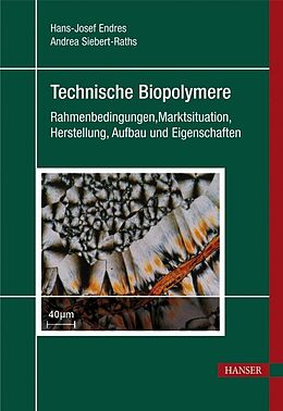 E-Book (pdf) Technische Biopolymere von Hans-Josef Endres, Andrea Siebert-Raths
