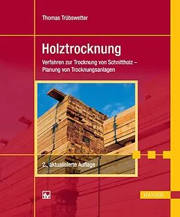 E-Book (pdf) Holztrocknung. Holztechnik von Thomas Trübswetter