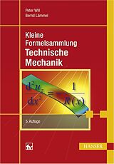 Fester Einband Kleine Formelsammlung Technische Mechanik von Peter Will, Bernd Lämmel