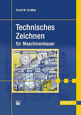 E-Book (pdf) Technisches Zeichnen für Maschinenbauer von Horst-Walter Grollius