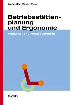 E-Book (pdf) Betriebsstättenplanung und Ergonomie von Reinhard Koether, Bernhard Kurz, Uwe A. Seidel
