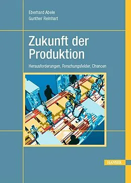 E-Book (pdf) Zukunft der Produktion von Eberhard Abele, Gunther Reinhart