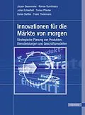 E-Book (pdf) Innovationen für die Märkte von morgen von Jürgen Gausemeier, Roman Dumitrescu, Tomas Pfänder