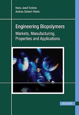 E-Book (pdf) Engineering Biopolymers von Hans-Josef Endres, Andrea Siebert-Raths
