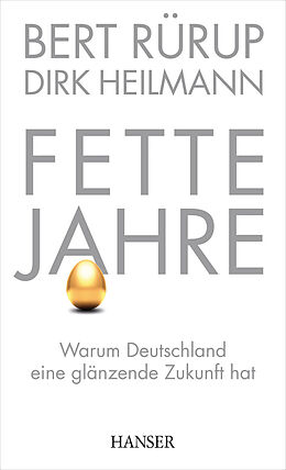 E-Book (epub) Fette Jahre von Bert Rürup, Dirk Hinrich Heilmann