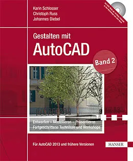 E-Book (pdf) Gestalten mit AutoCAD von Karin Schlosser, Christoph Russ, Johannes Diebel