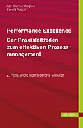 E-Book (pdf) Performance Excellence - Der Praxisleitfaden zum effektiven Prozessmanagement von Karl Werner Wagner, Gerold Patzak