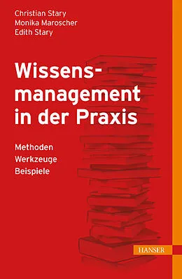 E-Book (pdf) Wissensmanagement in der Praxis von Christian Stary, Monika Maroscher