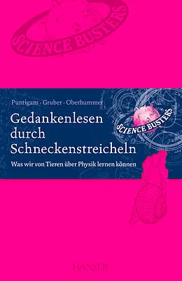E-Book (epub) Gedankenlesen durch Schneckenstreicheln von Werner Gruber, Heinz Oberhummer, Martin Puntigam