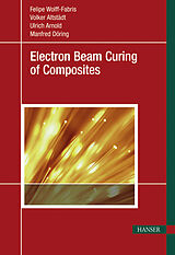 E-Book (pdf) Electron Beam Curing of Composites von Felipe Wolff-Fabris, Volker Altstädt, Ulrich Arnold
