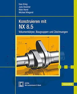 E-Book (pdf) Konstruieren mit NX 8.5 von Uwe Krieg, Julia Deubner, Maik Hanel
