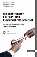 E-Book (pdf) Wissenstransfer bei Fach- und Führungskräftewechsel von Christine Erlach, Wolfgang Orians, Ulrike Reisach