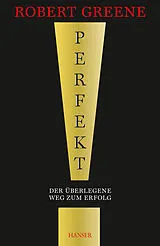 Fester Einband Perfekt! Der überlegene Weg zum Erfolg von Robert Greene