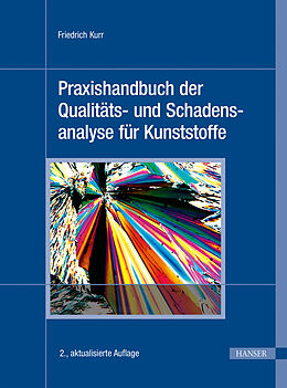 E-Book (pdf) Praxishandbuch der Qualitäts- und Schadensanalyse für Kunststoffe von Friedrich Kurr