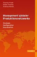 E-Book (pdf) Management globaler Produktionsnetzwerke von Thomas Friedli, Stefan Thomas, Andreas Mundt