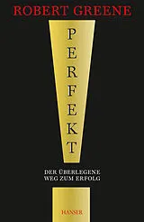 E-Book (epub) Perfekt! Der überlegene Weg zum Erfolg von Robert Greene