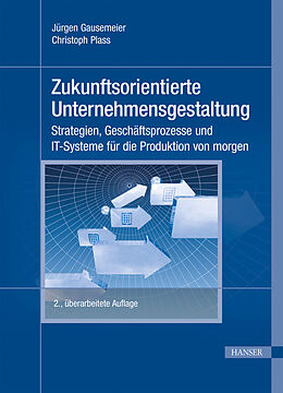 E-Book (pdf) Zukunftsorientierte Unternehmensgestaltung von Christoph Wenzelmann, Christoph Plass, Jürgen Gausemeier