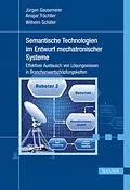 E-Book (pdf) Semantische Technologien im Entwurf mechatronischer Systeme von Jürgen Gausemeier, Ansgar Trächtler, Wilhelm Schäfer