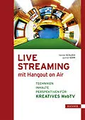 E-Book (pdf) Live Streaming mit Hangout On Air von Hannes Schleeh, Gunnar Sohn