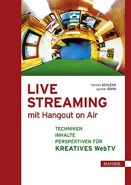 E-Book (pdf) Live Streaming mit Hangout On Air von Hannes Schleeh, Gunnar Sohn
