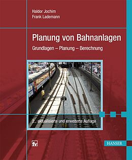 Kartonierter Einband Planung von Bahnanlagen von Haldor Jochim, Frank Lademann