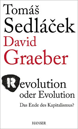 E-Book (epub) Revolution oder Evolution von Tomas Sedlacek, David Graeber, Roman Chlupatý