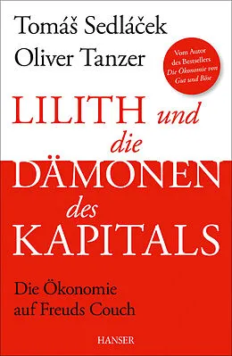 E-Book (epub) Lilith und die Dämonen des Kapitals von Tomas Sedlacek, Oliver Tanzer