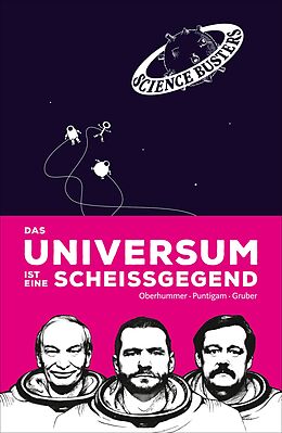 Fester Einband Das Universum ist eine Scheißgegend von Heinz Oberhummer, Martin Puntigam, Werner Gruber