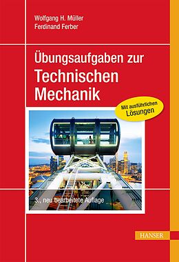 E-Book (pdf) Übungsaufgaben zur Technischen Mechanik von Wolfgang H. Müller, Ferdinand Ferber