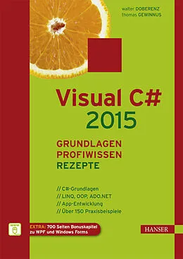 E-Book (pdf) Visual C# 2015  Grundlagen, Profiwissen und Rezepte von Walter Doberenz, Thomas Gewinnus