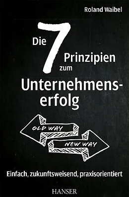 E-Book (epub) Die 7 Prinzipien zum Unternehmenserfolg von Roland Waibel
