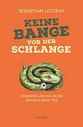 E-Book (epub) Keine Bange vor der Schlange von Sebastian Lotzkat
