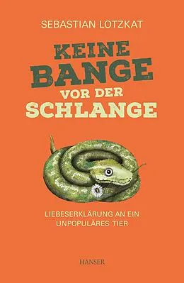 E-Book (epub) Keine Bange vor der Schlange von Sebastian Lotzkat