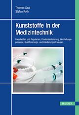 E-Book (pdf) Kunststoffe in der Medizintechnik von Thomas Seul, Stefan Roth
