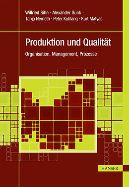 E-Book (epub) Produktion und Qualität von Wilfried Sihn, Alexander Sunk, Tanja Nemeth